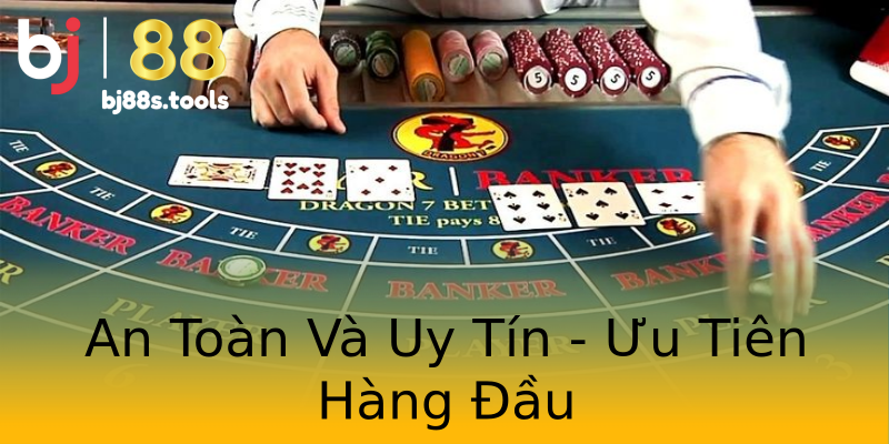 An Toàn Và Uy Tín - Ưu Tiên Hàng Đầu An Toàn Và Uy Tín - Ưu Tiên Hàng Đầu