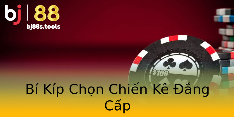 Bí Kíp Chọn Chiến Kê Đẳng Cấp Bí Kíp Chọn Chiến Kê Đẳng Cấp