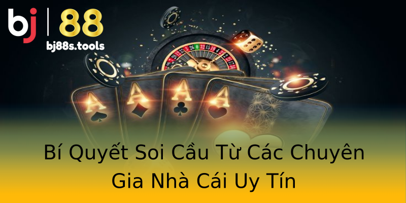 Bí Quyết Soi Cầu Từ Các Chuyên Gia Nhà Cái Uy Tín Bí Quyết Soi Cầu Từ Các Chuyên Gia Nhà Cái Uy Tín