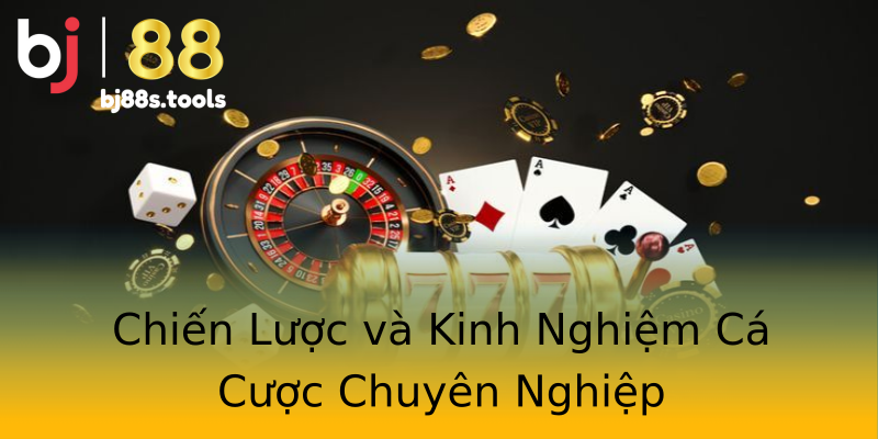 Chiến Lược và Kinh Nghiệm Cá Cược Chuyên Nghiệp Chiến Lược và Kinh Nghiệm Cá Cược Chuyên Nghiệp