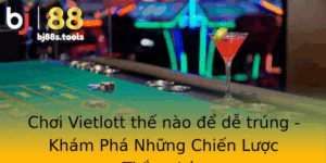 Choi Vietlott The Nao E De Trung Kham Pha Nhung Chien Luoc Thang Lon