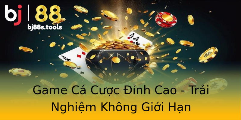 Game Cá Cược Đỉnh Cao - Trải Nghiệm Không Giới Hạn Game Cá Cược Đỉnh Cao - Trải Nghiệm Không Giới Hạn