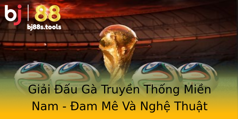 Giải Đấu Gà Truyền Thống Miền Nam - Đam Mê Và Nghệ Thuật Giải Đấu Gà Truyền Thống Miền Nam - Đam Mê Và Nghệ Thuật