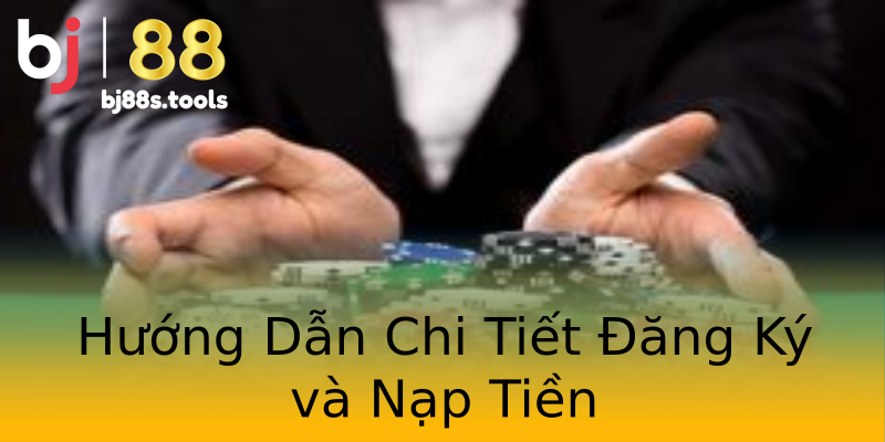 Hướng Dẫn Chi Tiết Đăng Ký và Nạp Tiền Hướng Dẫn Chi Tiết Đăng Ký và Nạp Tiền