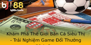 Kham Pha The Gioi Ban Ca Sieu Thi Trai Nghiem Game Oi Thuong Inh Cao