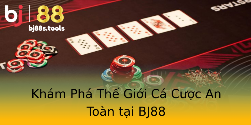 Khám Phá Thế Giới Cá Cược An Toàn tại BJ88 Khám Phá Thế Giới Cá Cược An Toàn tại BJ88