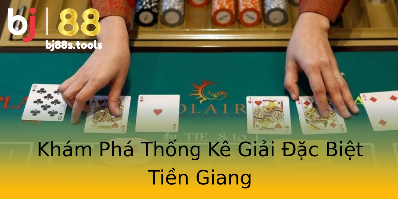 Khám Phá Thống Kê Giải Đặc Biệt Tiền Giang Khám Phá Thống Kê Giải Đặc Biệt Tiền Giang