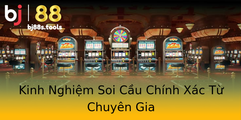 Kinh Nghiệm Soi Cầu Chính Xác Từ Chuyên Gia Kinh Nghiệm Soi Cầu Chính Xác Từ Chuyên Gia