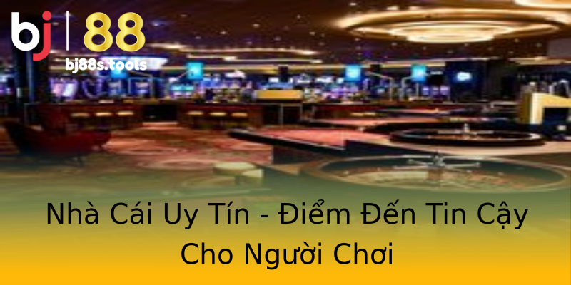 Nhà Cái Uy Tín - Điểm Đến Tin Cậy Cho Người Chơi Nhà Cái Uy Tín - Điểm Đến Tin Cậy Cho Người Chơi