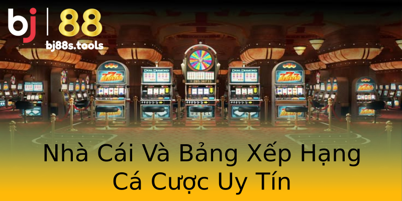 Nhà Cái Và Bảng Xếp Hạng Cá Cược Uy Tín Nhà Cái Và Bảng Xếp Hạng Cá Cược Uy Tín