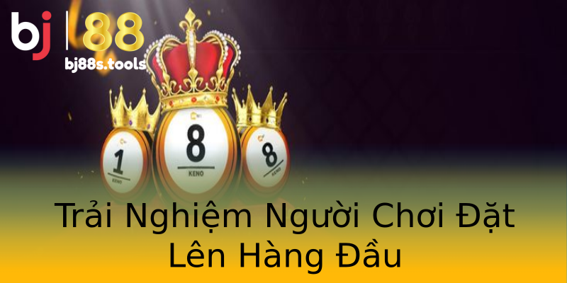 Trải Nghiệm Người Chơi Đặt Lên Hàng Đầu Trải Nghiệm Người Chơi Đặt Lên Hàng Đầu
